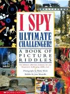 I Spy Ultimate Challenger: A Book of Picture Riddles - Marzollo Jean, Wick Walter