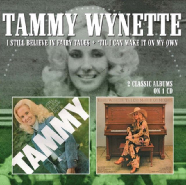 I still believe in fairy tales til i can make it on my own wynette