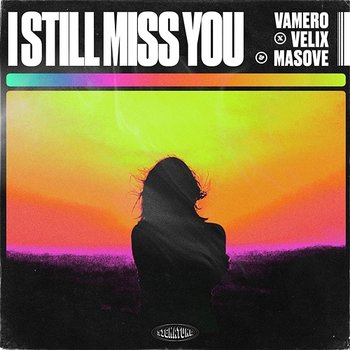 I Still Miss You - Vamero, Velix, Masove