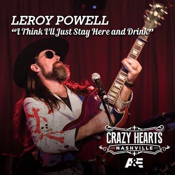 I Think I'll Just Stay Here And Drink - Leroy Powell