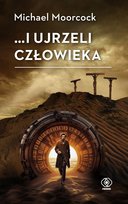 I ujrzeli człowieka Moorcock Michael
