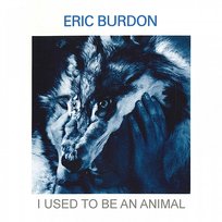I Used to Be an Animal Eric Burdon