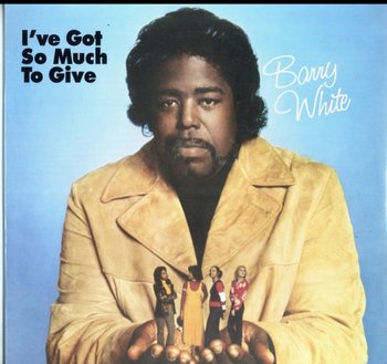 I've Got So Much To Give - White Barry