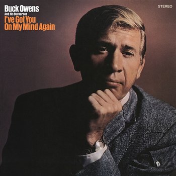 I've Got You on My Mind Again - Buck Owens And His Buckaroos