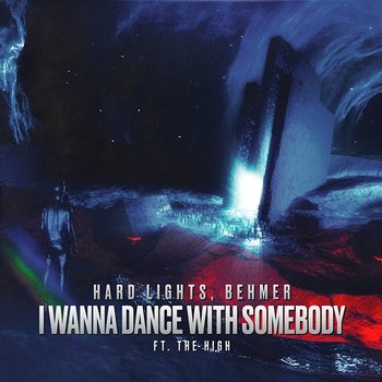 I Wanna Dance with Somebody - Hard Lights & Behmer feat. The High