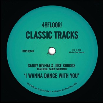 I Wanna Dance With You - Sandy Rivera & Jose Burgos feat. Karen Workman