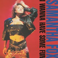 I Wanna Have Some Fun Samantha Fox