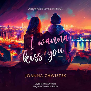 I Wanna Kiss You - Chwistek Joanna