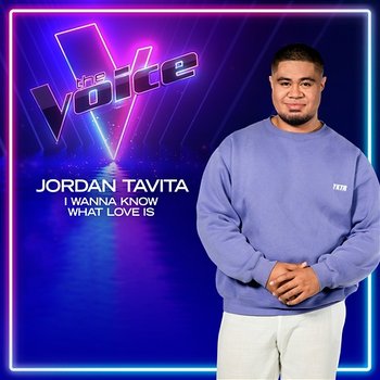 I Wanna Know What Love Is - Jordan Tavita