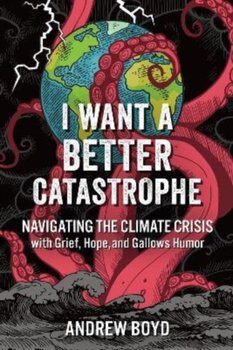 I Want a Better Catastrophe - Boyd Andrew