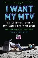 I Want My MTV. The Uncensored Story of the Music Video Revolution Marks Craig, Tannenbaum Rob