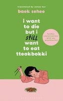 I Want to Die but I Still Want to Eat Tteokbokki Sehee Baek