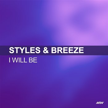 I Will Be - Styles & Breeze feat. Karen Danzig