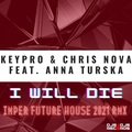 I Will Die - Keypro & Chris Nova feat. Anna Turska