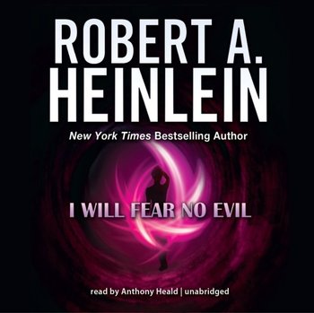I Will Fear No Evil - Heinlein Robert A.