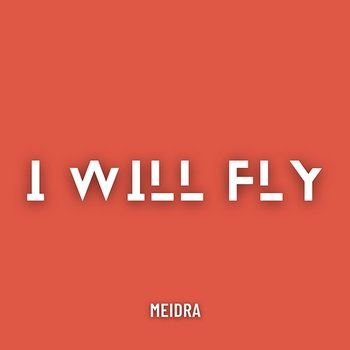 I Will Fly - Meidra