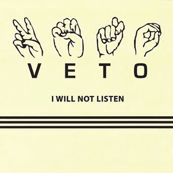 I Will Not Listen - Veto