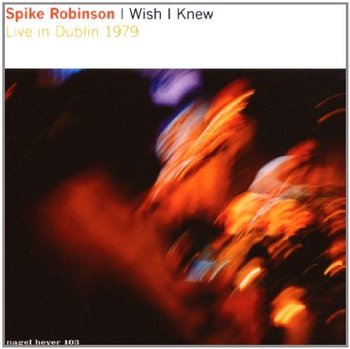 I Wish I Knew -Dublin'80 - Robinson Spike