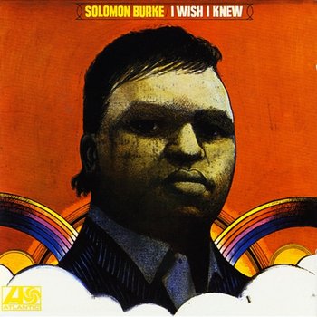 I Wish I Knew - Solomon Burke