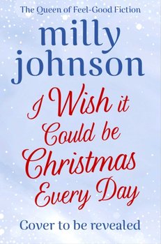 I Wish It Could Be Christmas Every Day - Johnson Milly
