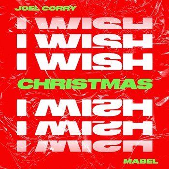 I Wish - Joel Corry feat. Mabel