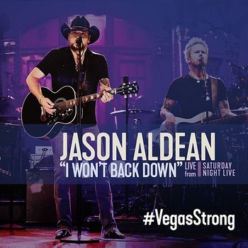I Won't Back Down - Jason Aldean