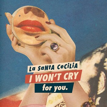 I Won't Cry For You - La Santa Cecilia