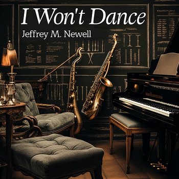 I Won't Dance - Jeffrey M. Newell