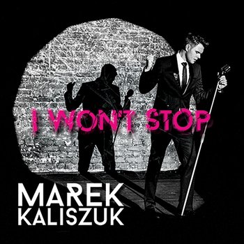 I Won't Stop - Marek Kaliszuk