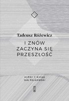 I znów zaczyna się przeszłość Różewicz Tadeusz