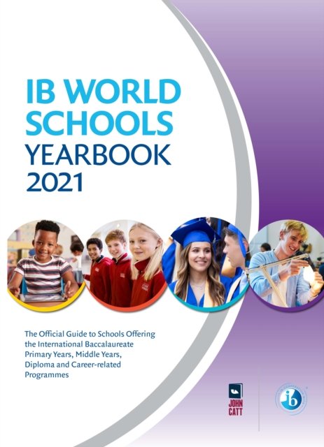 IB World Schools Yearbook 2021: The Official Guide To Schools Offering ...