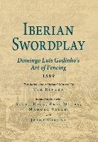 Iberian Swordplay: Domingo Luis Godinho's Art of Fencing (1599) Rivera Tim, Luis Godinho Domingo