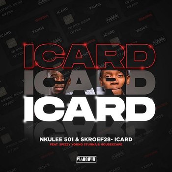 ICARD - Nkulee501, Skroef28 feat. Mpho Spizzy, Young Stunna, Housexcape