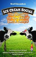 Ice Cream Social: The Struggle for the Soul of Ben & Jerry's - Edmondson Brad