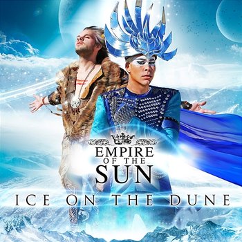 Ice On The Dune - Empire Of The Sun