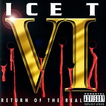 Ice T VI: Return Of The Real - Ice T
