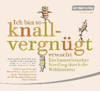 Ich bin so knallvergnügt erwacht. 2 CDs Thoma Ludwig, Ringelnatz Joachim, Mark Twain, Eco Umberto, Busch Wilhelm, Valentin Karl, Morgenstern Christian, Tucholsky Kurt