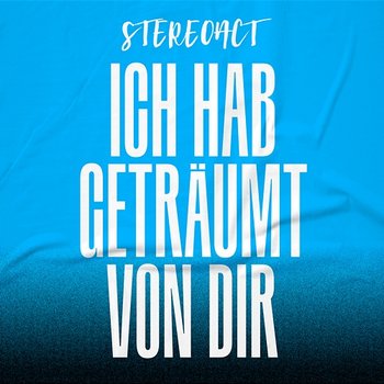 Ich hab geträumt von dir - Stereoact