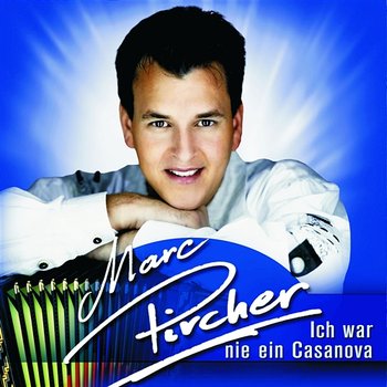 Ich War Nie Ein Casanova - Marc Pircher