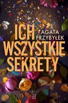 Ich wszystkie sekrety Przybyłek Agata