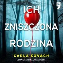 Ich zniszczona rodzina. Detektyw Gina Harte. Tom 8 - audiobook Carla Kovach