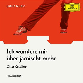 Ick wundere mir über jarnischt mehr - Otto Reutter, Orchestra