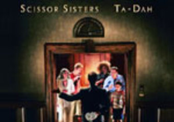 Scissor Sisters:&nbsp;Ta-Dah!