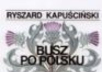 Busz po polsku Kapuścińskiego wróci do księgarń