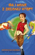 Ida i konie z Zielonej Wyspy - Zarębska Magdalena