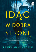 Idąc w dobrą stronę Paweł Młynarczyk