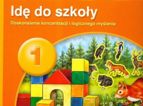 Idę do szkoły 1. Doskonalenie koncentracji i logicznego myślenia-Zdjęcie-0