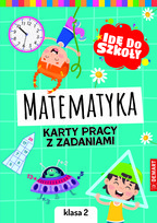Idę do szkoły. Matematyka. Karty pracy. Klasa 2