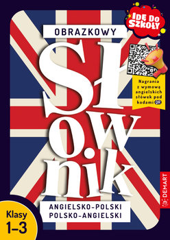 Idę do szkoły. Obrazkowy słownik angielsko-polski polsko-angielski - Bigaj-Kisała Monika