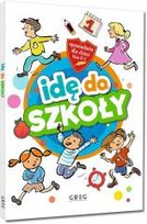 Idę do szkoły. Opowiadania dla dzieci SP 1-3 Opracowanie zbiorowe